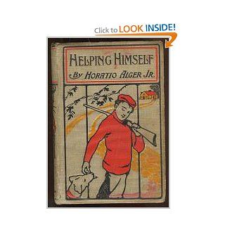Helping himself (Alger series): Horatio Alger: Books