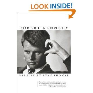 Robert Kennedy His Life Evan Thomas 9780743203296 Books