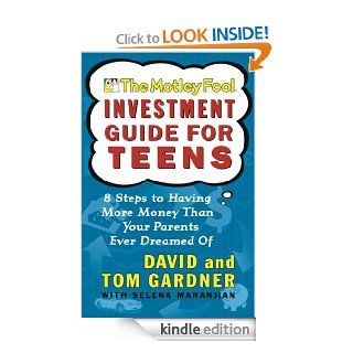 The Motley Fool Investment Guide for Teens: 8 Steps to Having More Money Than Your Parents Ever Dreamed Of   Kindle edition by David Gardner, Tom Gardner. Business & Money Kindle eBooks @ .