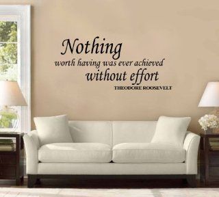 "Nothing Worth Having Was Ever Achieved Without Effort" ~ President Theodore Roosevelt Large Wall Decal Sticker History Quote Home Decoration Decor   Other Products  