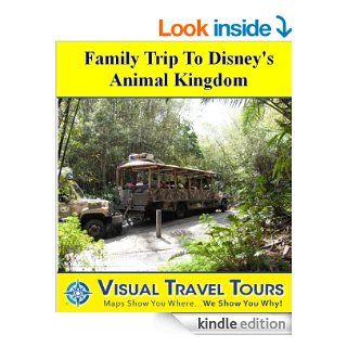 DISNEY ANIMAL KINGDOM   FAMILY TOUR   A Self guided Walking Tour   includes insider tips and photos   explore on your own schedule   Like having a friendyou around! (Visual Travel Tours Book 160) eBook: Lisa Fritscher: Kindle Store