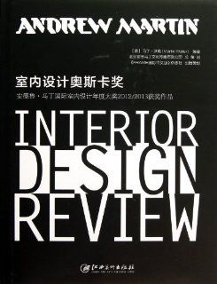 The Academy Award Winner for Interior Design Review (The ANDREW MARTIN International Interior Design Award Winning Works 2010 2013) (Chinese Edition) (9787548017622): Martin Waller: Books
