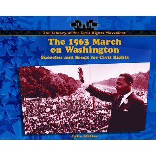 The 1963 March on Washington: Speeches and Songs for Civil Rights (Library of the Civil Rights Movement): Jake Miller: 9780823962556: Books