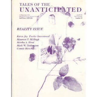 Tales of the Unanticipated 15, Fall / Winter 1995 / 1996: Eric Heideman, Maureen F. McHugh, Mark W. Tiedemann, Charlee Jacob, Karen Joy Fowler, Mary Soon Lee, Charles M. Saplak, Uncle River, G.O. Clark, R. Neube: Books
