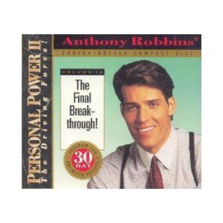 The Final Break through! (Anthony Robbins' Personal Power II, The Driving Force, Volume 10): Anthony Robbins: Books