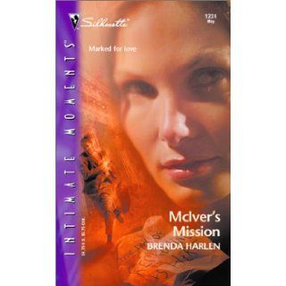 McIver's Mission (Silhouette Intimate Moments) Brenda Harlen 9780373272945 Books
