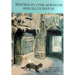 Beatrix Potter Studies: Beatrix Potter as Writer and Illustrator   Papers Presented at the Beatrix Potter Society Conference, Ambleside, England, July 1998 v. 8: Nicholas Tucker, Beatrix Potter: 9781869980153: Books