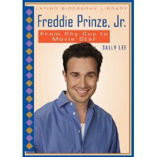 Freddie Prinze, JR. From Shy Guy to Movie Star (Latino Biography Library) Sally Lee 9780766029651 Books