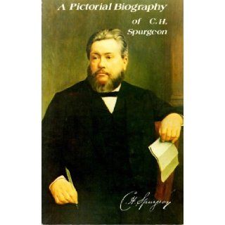 Pictorial Biography of C.H. Spurgeon: Bob L. Ross: 9781561862054: Books