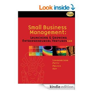 Small Business Management: Launching and Growing Entrepreneurial Ventures eBook: Justin G. Longenecker, J. William Petty, Leslie E. Palich, Frank Hoy: Kindle Store