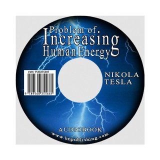 Problem of Increasing Human Energy: Nikola Tesla: 9789568355661: Books