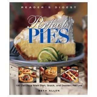 Perfect Pies: OVER 180 SWEET AND SAVORY PIES: Beth Allen: 9780762104116: Books