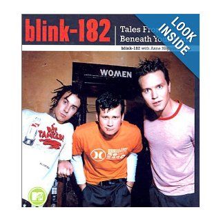 Blink 182: Tales from Beneath Your Mom: Blink 182, Anne Hoppus: 9780613492850: Books