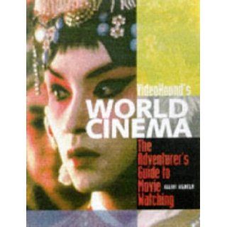 Videohound's World Cinema: The Adventurer's Guide to Movie Watching: Elliot Wilhelm: 9781578590599: Books