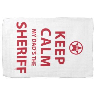 KEEP CALM MY DAD'S THE SHERIFF HAND TOWEL