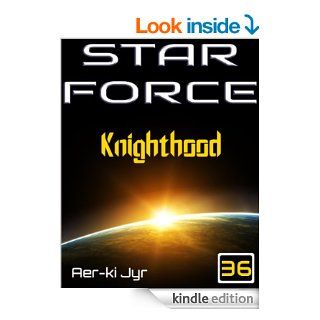 Star Force: Knighthood (SF36) eBook: Aer ki Jyr: Kindle Store