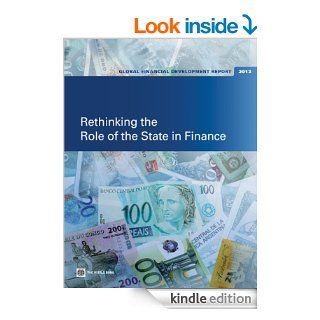 Global Financial Development Report 2013: Rethinking the Role of the State in Finance eBook: World Bank: Kindle Store