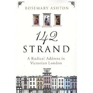 142 Strand: A Radical Address in Victorian London (9780701173708): Rosemary Ashton: Books