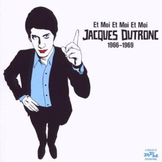 Et Moi et Moi et Moi: Jacques Dutronc 1966 69: Music