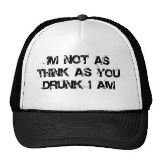 I'm Not as Think as You Drunk I Am Mesh Hat