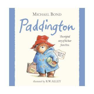 Paddington: The Original Story of the Bear from Peru: Michael Bond: 9780007236329: Books