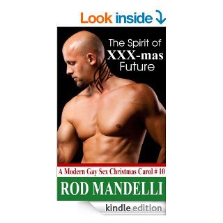 A Modern Gay Sex Christmas Carol #10: The Spirit of XXX Mas Future eBook: Rod Mandelli: Kindle Store