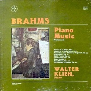 Brahms: Piano Music Volume II (3 Record Box Set) Walter Klien, Piano / Sonatas: in G & F Sharp Minor / Paganini Variations / Variations, Op. 21 / 8 Pieces, Op. 76 / Fantasien Op. 116 / Scherzo, Op. 4 / 4 Pieces, Op. 119 / Six Chorales, Op. 122: Brahms,