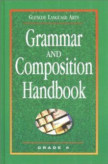 Glencoe Language Arts Grammar And Composition Handbook Grade 8: McGraw Hill: 9780078251153: Books