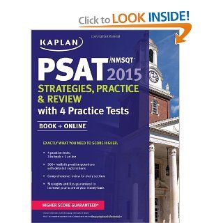 Kaplan PSAT/NMSQT 2015 Strategies, Practice, and Review with 4 Practice Tests: Book + Online (Kaplan Test Prep): Kaplan: 9781618655776: Books