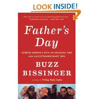 Father's Day: A Journey into the Mind and Heart of My Extraordinary Son eBook: Buzz Bissinger: Kindle Store