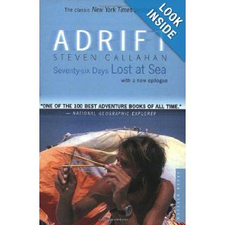 Adrift: Seventy six Days Lost at Sea: Steven Callahan: 0046442257329: Books
