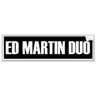 The Ed Martin Duo Bumper Stickers