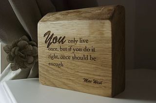 'you only live once..' solid oak plaque by bespoak