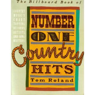 The Billboard Book of Number One Country Hits: Tom Roland: 9780823075539: Books