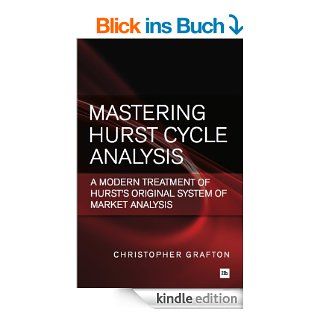 Mastering Hurst Cycle Analysis: A modern treatment of Hurst's original system of financial market analysis eBook: Christopher Grafton: Kindle Shop
