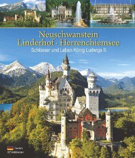 Neuschwanstein Linderhof Herrenchiemsee  Schlsser und Leben Knig Ludwigs II.: Klaus Kienberger: Bücher