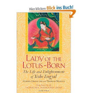 Lady of the Lotus Born: The Life and Enlightenment of Yeshe Tsogyal: Gyalwa Changchub, N Nyingpo: Fremdsprachige Bücher