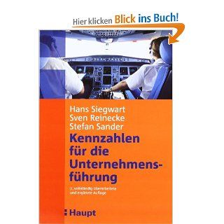 Kennzahlen fr die Unternehmensfhrung: Sven Reinecke, Hans Siegwart, Stefan Sander: Bücher