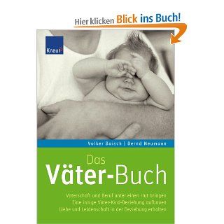 Das Vter Buch: Vaterschaft und Beruf unter einen Hut bringen: Volker Baisch, Bernd Neumann: Bücher