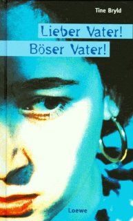 Lieber Vater! Bser Vater!: Tine Bryld: Bücher