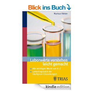 Laborwerte verstehen leicht gemacht: Alle wichtigen Werte von A Z   Labordiagnostik der hufigsten Erkrankungen eBook: Markus Vieten: Kindle Shop