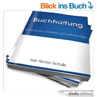 Buchhaltung   Einstieg fr Grnder und Selbstndige eBook Stefan Scholz Kindle Shop