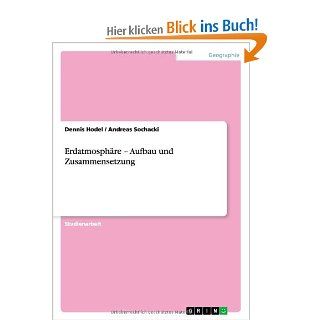 Erdatmosphre   Aufbau und Zusammensetzung: Dennis Hodel, Andreas Sochacki: Bücher