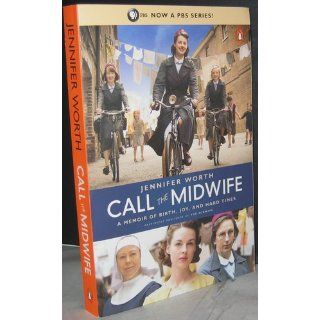 Call the Midwife: A Memoir of Birth, Joy, and Hard Times (9780143123255): Jennifer Worth: Books