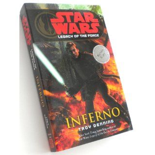 Inferno (Star Wars: Legacy of the Force, Book 6): Troy Denning: 9780345477552: Books