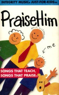 Praise Him Songs That Teach, Songs That Praise [Chrome Audio Cassette] Music