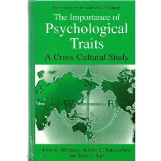 The importance of psychological traits: a cross culture study (The Plenum Series in Social/Clinical Psychology): Robert C. Satterwhite, Jose L. Saiz John E. Williams: Books