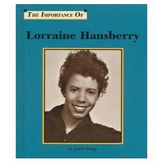 The Importance of Lorraine Hansberry: Janet Tripp: 9781560060819: Books