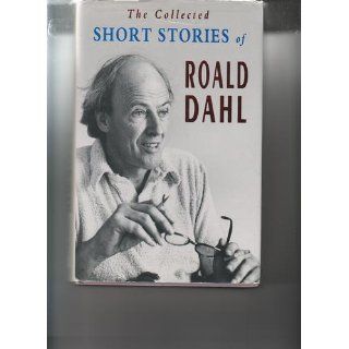 The Collected Short Stories of Roald Dahl: Roald Dahl: 9780718135454: Books