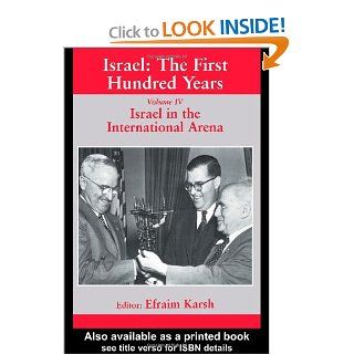 Israel: the First Hundred Years, Volume 4: Israel in the International Arena: 9780714680217: Social Science Books @